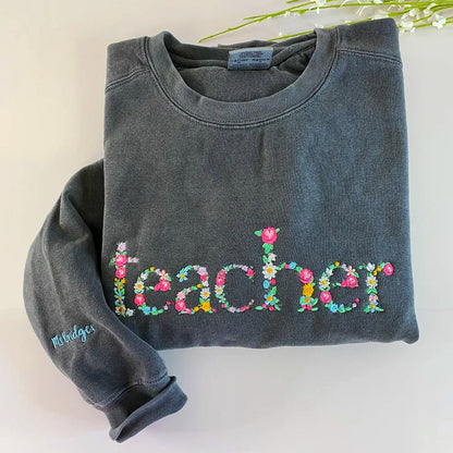 Custom Embroidered Teacher Sweatshirt with Floral letter