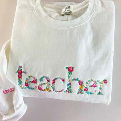 Custom Embroidered Teacher Sweatshirt with Floral letter