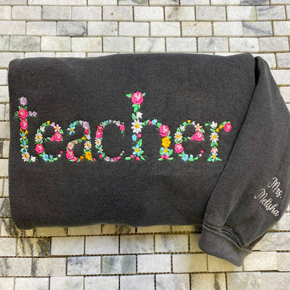 Custom Embroidered Teacher Sweatshirt with Floral letter