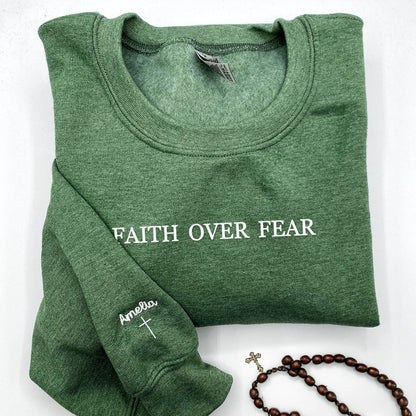 Custom Embroidered Sweatshirts & Hoodies - Personalized Faith Over Fear, Christian Apparel Sweatshirt