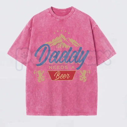 Daddy Needs A Beer T-Shirt – Funny Father's Day Vintage Washed Tee, Retro Lightweight Cotton Men's Graphic Top, Humorous Bar Streetwear-Pasimax
