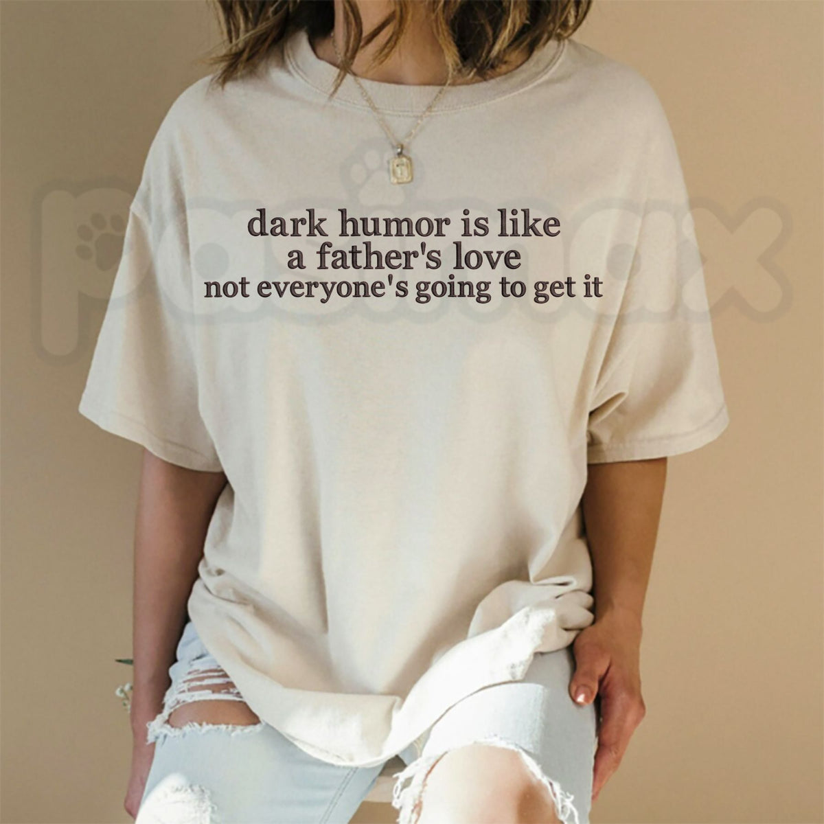 Dark Humor Is Like A Father's Love Embroidered T-Shirt – Funny Slogan Tee, Sarcastic Graphic Top for Men & Women-Pasimax