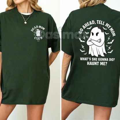 "Dead Mom Club" Funny Shirt - "Go Ahead Tell My Mom..." Dark Humor Grief Tee, Irreverent Statement Top-Pasimax