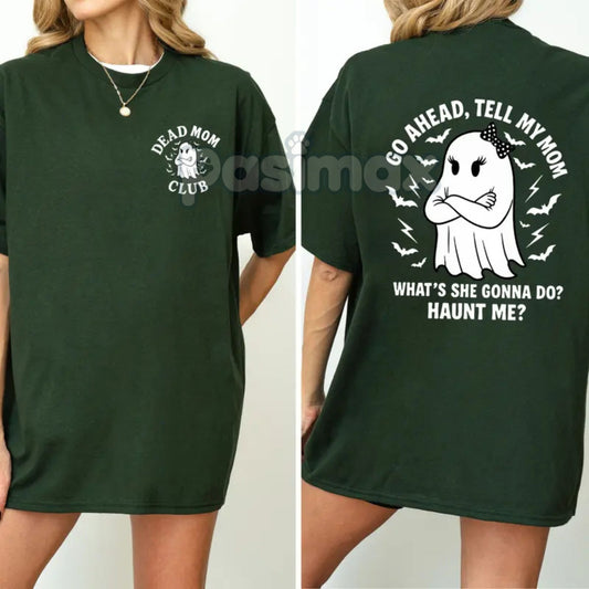 "Dead Mom Club" Funny Shirt - "Go Ahead Tell My Mom..." Dark Humor Grief Tee, Irreverent Statement Top-Pasimax