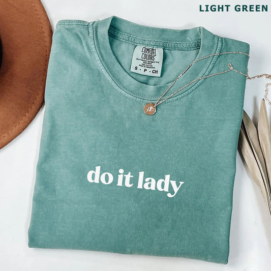 Do It Lady T-Shirt – Trendy Viral Meme Tee for Women, Comfort Colors, Empowering Feminist Top, Funny Quote Shirt, Best Friend Gift-Pasimax