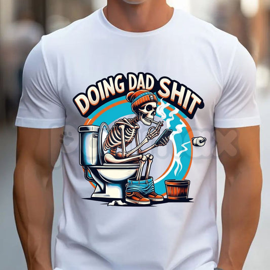 "Doing Dad Shit" Skull Graphic T-Shirt – Funny Father's Day Dad Life Humor Tee-Pasimax