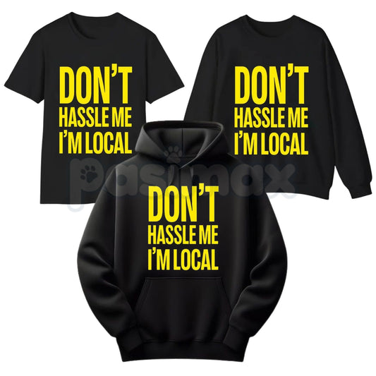 Don't Hassle Me I'm Local – Bill Murray What About Bob Iconic Graphic Hoodie, Sweatshirt & Softstyle T-Shirt-Pasimax