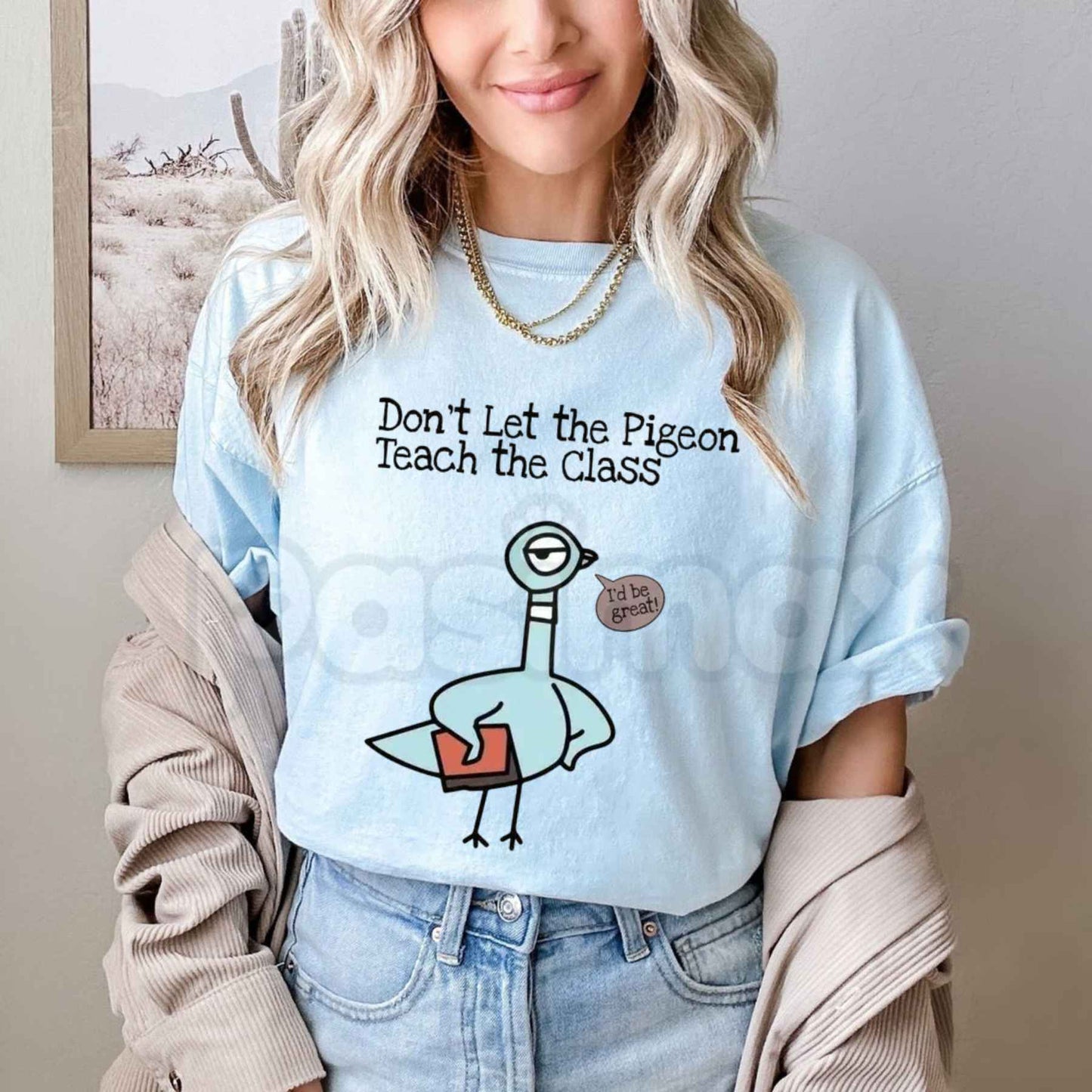 Don't Let The Pigeon Teach The Class T-Shirt – Funny Teacher Back to School Unisex Cotton Tee-Pasimax