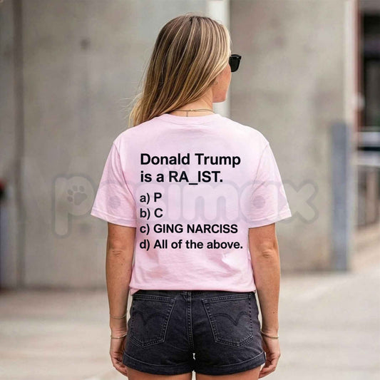 Donald Trump Is A Multiple Choice Quiz Funny Political T-Shirt – Sarcastic Humor Graphic Tee-Pasimax