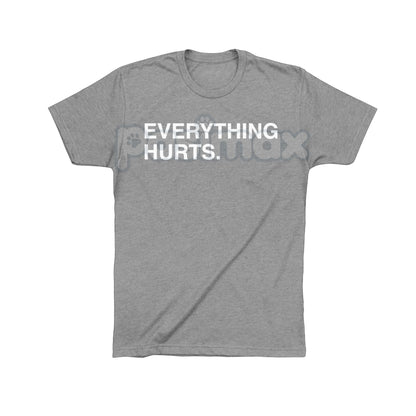 "EVERYTHING HURTS" Funny Graphic Tee - Workout & Chronic Pain Sarcastic Statement Shirt, Unisex Humor Apparel-Pasimax