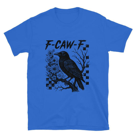 Edgy F-Caw-F Crow T-Shirt – Dark Humor Sarcastic Tee, Unisex Raven Graphic Shirt, Witty Gift, Printed in the USA-Pasimax