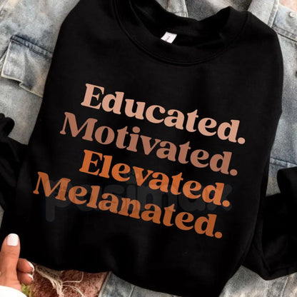 Educated Motivated Elevated Melanated Crewneck | Minimalist Black Excellence Sweatshirt | Aesthetic Melanated Queen Pullover | HBCU Alumna Gift Jumper | Modern African American Pride Top | Empowerment Streetwear-Pasimax