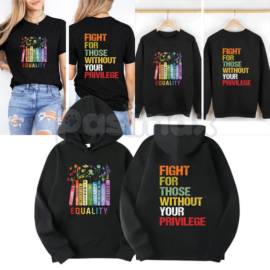 Equality Fight for Those Without Privilege Shirt – Equality Book Flowers Hoodie & Social Justice Sweatshirt-Pasimax