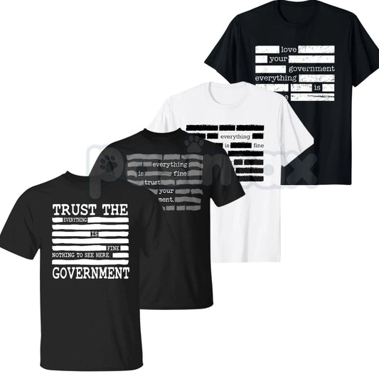 "Everything Is Fine. Trust Your Government." Deep State T-Shirt - Funny Political Sarcasm Graphic Tee, Premium 100% Cotton Redacted Text Shirt, Conspiracy Theory Humor Apparel, Anti-Authoritarian Statement Top, Minimalist Distant Dystopia Streetwear-Pasimax