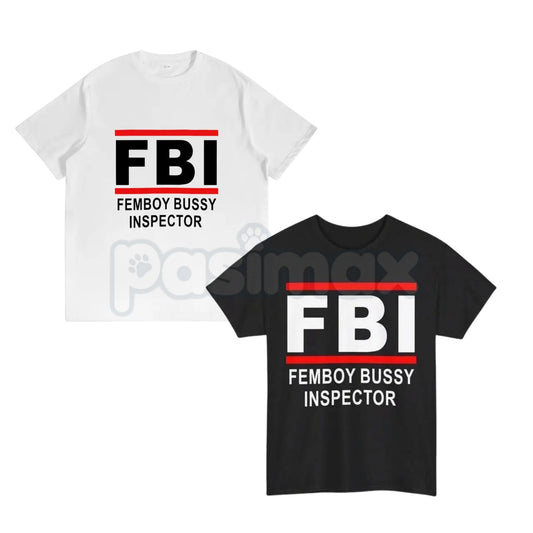 "FBI Femboy Bussy Inspector" Funny T-Shirt – Unhinged Meme Culture Graphic Tee, Premium 100% Cotton Sarcastic Parody Top, Soft Lived-In Heavyweight Unisex Humor Shirt, Made in USA-Pasimax