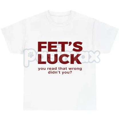 "FET'S LUCK" Subversive Joke T-Shirt - Hidden Profanity Optical Illusion Tee, Guaranteed Reaction Adult Slogan Shirt, Funny Conversation Starter-Pasimax