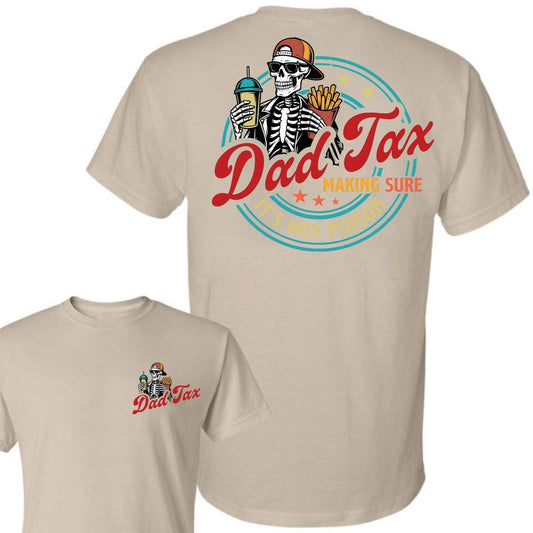 Father’s Day "Dad Tax" T-Shirt - Funny Two-Sided Tee from Daughter, Humorous Dad Gift-Pasimax