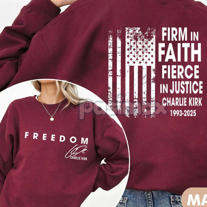 Firm in Faith Fierce in Justice Sweatshirt – Charlie Kirk Freedom Top-Pasimax