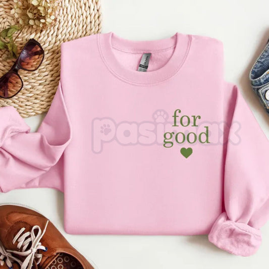 "For Good" Statement Sweatshirt | Minimalist Positive Message Crewneck | Ethical Wear Jumper-Pasimax