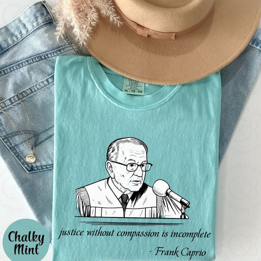Frank Caprio Unisex Shirt – Quote Graphic Tee, Vintage Retro T-shirt, Gift for Him & Her, Compassionate Judge Fan Apparel-Pasimax