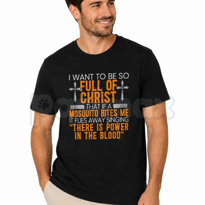 Full Of Christ Mosquito T-Shirt – Funny Christian Humor Unisex Cotton Graphic Tee-Pasimax