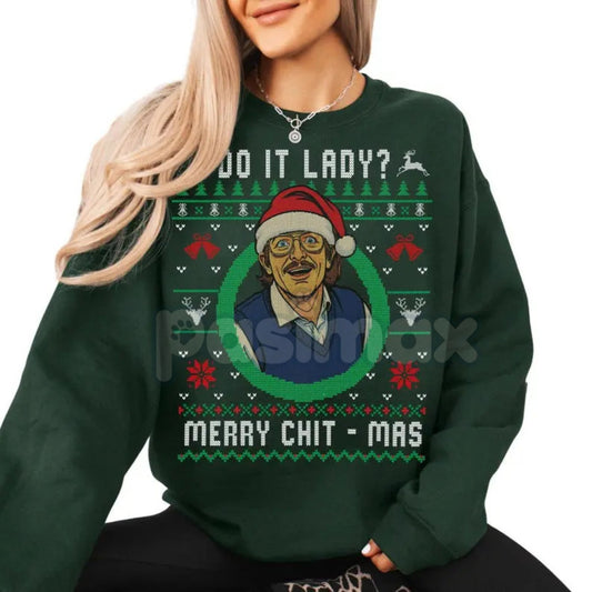 Funny "Chit I Do It" Lady Ugly Christmas Sweater | Merry Chit-mas Xmas Sweatshirt | Cheeky Holiday Shirt-Pasimax