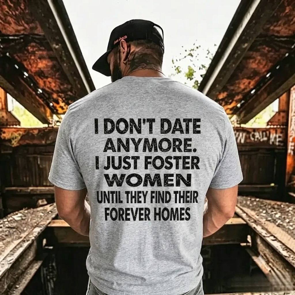 Funny "I Don't Date Anymore" T-Shirt – Sarcastic Happily Single Anti-Dating Graphic Tee-Pasimax