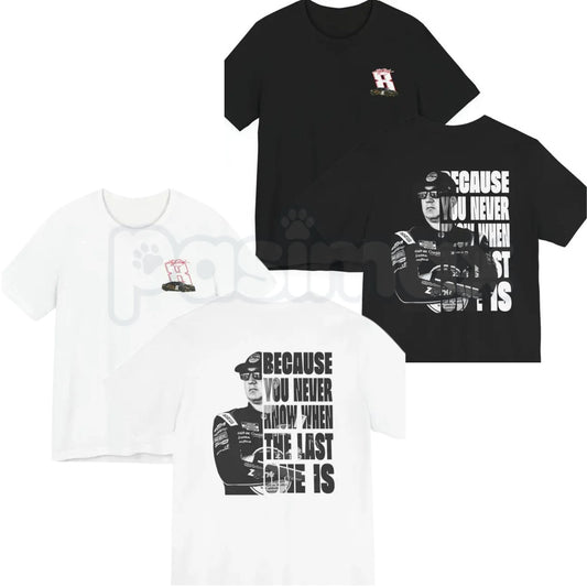Funny Kyle Busch "Because You Never Know" T-Shirt – Dark Humor Racing Fan Graphic Tee-Pasimax