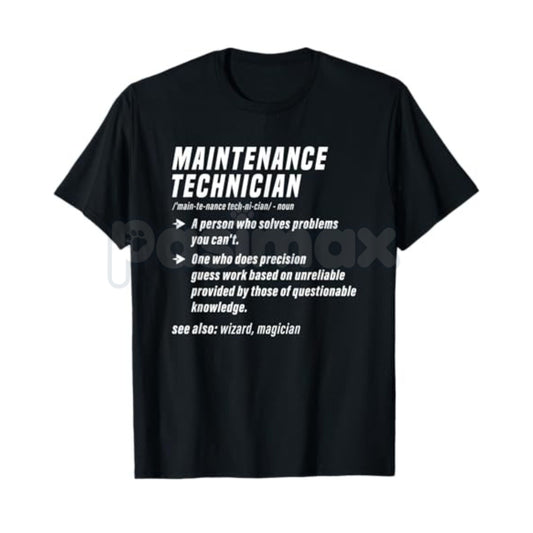 Funny Maintenance Technician Definition T-Shirt - Mechanic & Trades Humor Tee, Premium 100% Cotton Handyman Graphic Shirt, Witty Industrial Maintenance Gift, Sarcastic Repair Specialist Top, Durable Workwear Graphic Apparel-Pasimax