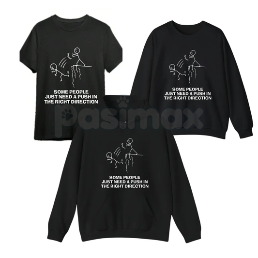 Funny "Need A Push" Sarcastic Tee – Dark Humor Graphic Hoodie & Edgy Sarcastic Sweatshirt-Pasimax