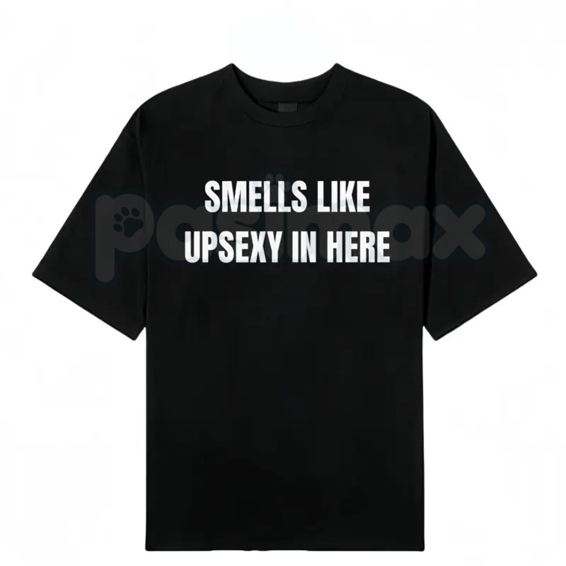 Funny "Smells Like Up Sexy In Here" T-Shirt – Sarcastic Pop Culture Joke Graphic Tee-Pasimax