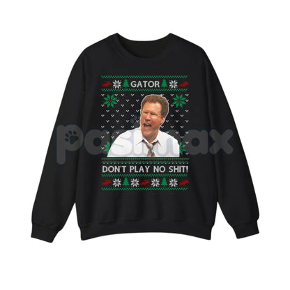 Gator Don't Play No Sh*t Sweatshirt | The Other Guys Movie Quote Jumper | Funny Will Ferrell Mark Wahlberg Comedy Crewneck | Cult Film Gift-Pasimax