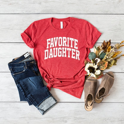 Favorite Daughter T-Shirt – Awesome Funny Sarcastic Daughter Graphic Tee
