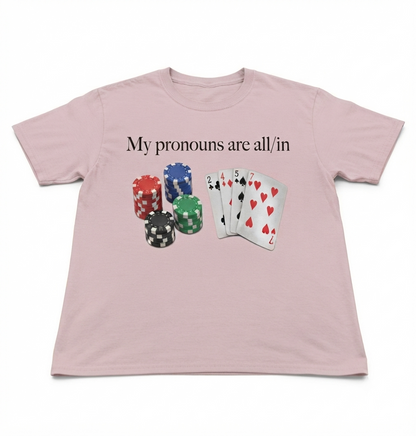 My Pronouns Are All In T-Shirt – Funny Poker Casino Unisex Graphic Tee