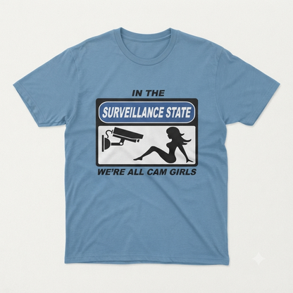 In the Surveillance State Shirt – Funny Meme Unisex Graphic T-Shirt