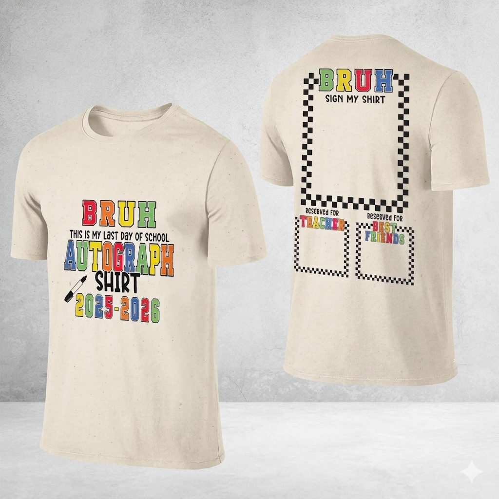 "Bruh It’s My Last Day Of School" T-Shirt – Sign My Shirt Graduation Graphic Tee