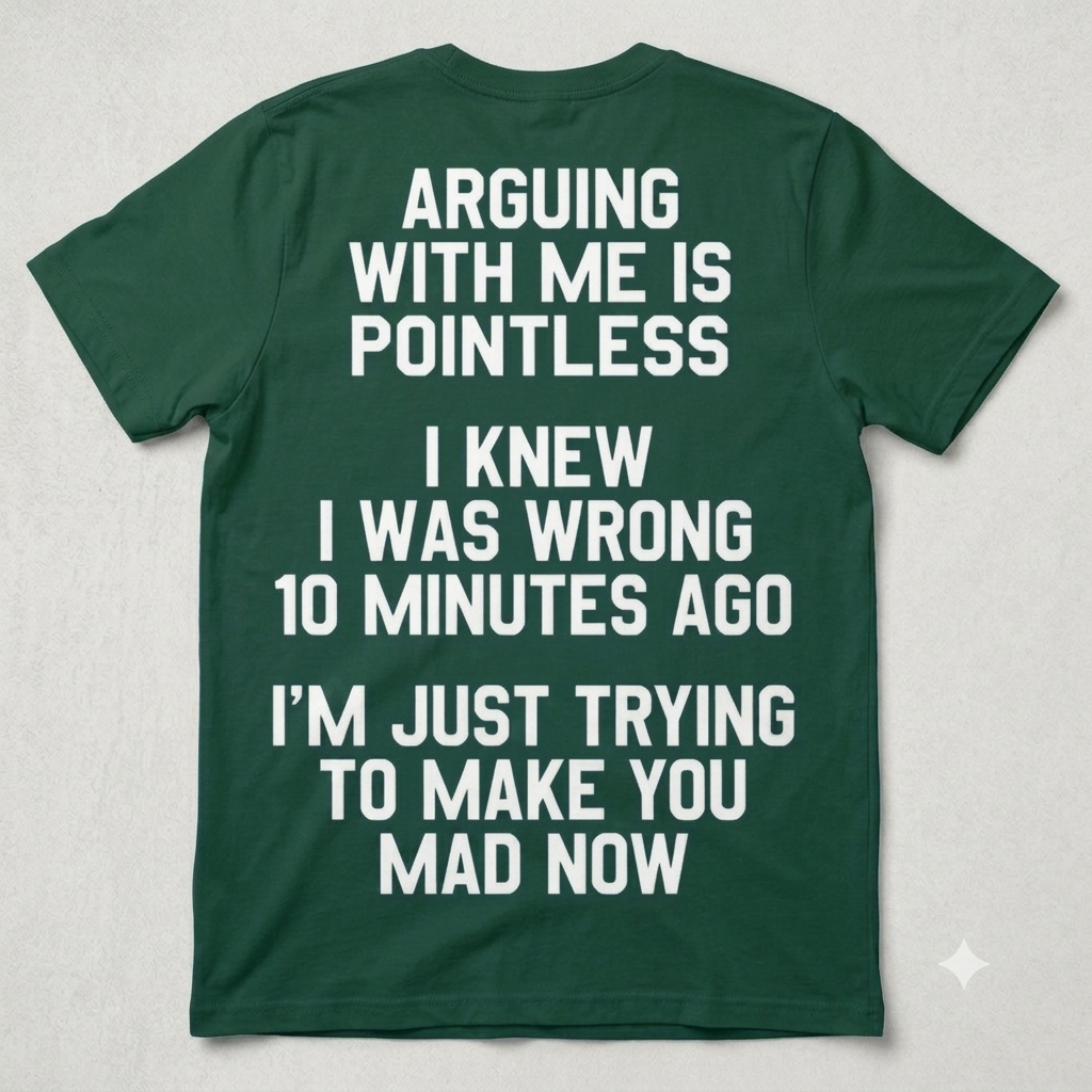 "I Knew I Was Wrong 10 Minutes Ago" T-Shirt – Funny Sarcastic Self-Aware Unisex Graphic Tee