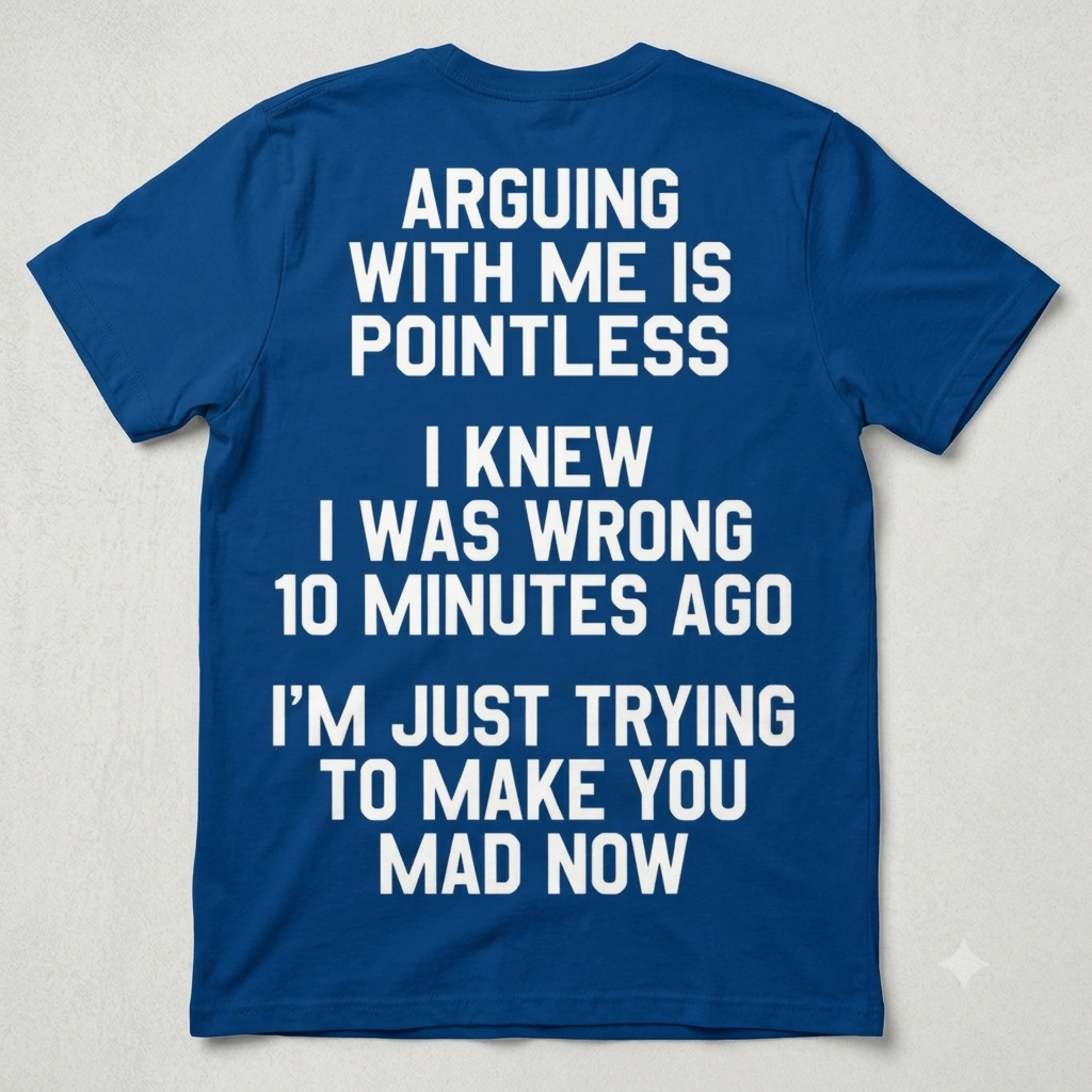 "I Knew I Was Wrong 10 Minutes Ago" T-Shirt – Funny Sarcastic Self-Aware Unisex Graphic Tee