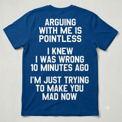 "I Knew I Was Wrong 10 Minutes Ago" T-Shirt – Funny Sarcastic Self-Aware Unisex Graphic Tee