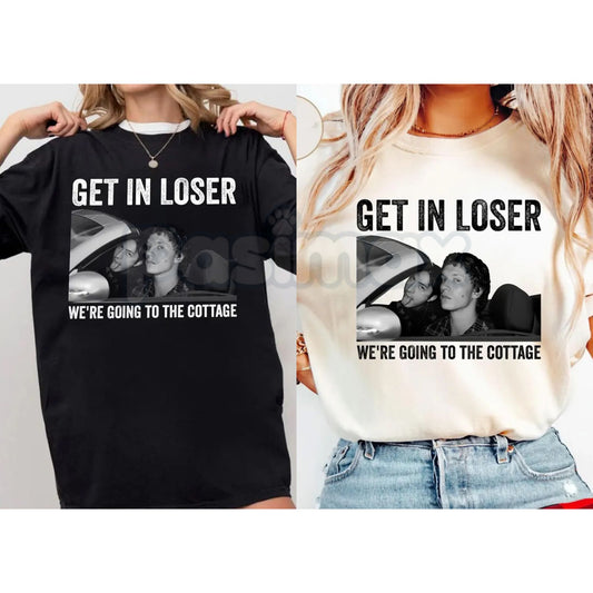 "Get In Loser We're Going To The Cottage" T-Shirt - Funny Weekend Getaway Graphic Tee, Cabin Life Aesthetic Apparel, Summer Lake House Gift Shirt-Pasimax
