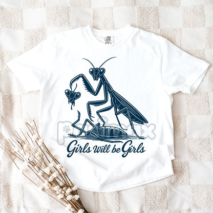 'Girls Will Be Girls' Praying Mantis Tee – Funny Insect Shirt, Entomologist Gift, Unique Bug Lover T-Shirt-Pasimax