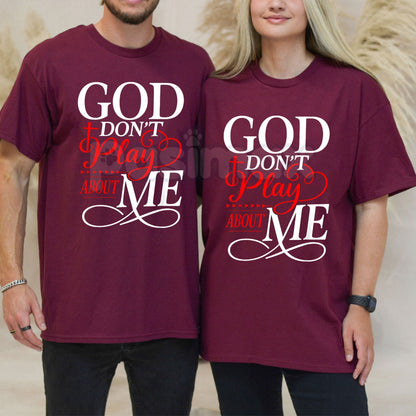 "God Don't Play About Me" Inspirational Faith T-Shirt - Christian Graphic Tee, Divine Protection Religious Top, Modern Urban Gospel Apparel, Faith-Based Gift for Believers-Pasimax