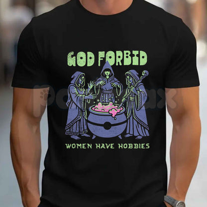 God Forbid Women Have Hobbies Cauldron T-Shirt – Funny Witchy Sarcastic Unisex Cotton Tee-Pasimax