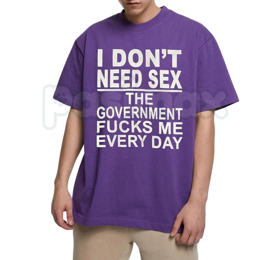 "Government Fk Me Every Day" Graphic T-Shirt – Bold Political Sarcastic Tee, Premium 100% Cotton Pro-Liberty Top, Soft Lived-In Heavyweight Anti-Bureaucracy Shirt, Made in USA-Pasimax