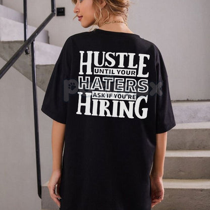 "HUSTLE UNTIL YOUR HATERS" Casual Black Print T-shirt - Motivational Streetwear Tee, Inspirational Success Apparel-Pasimax