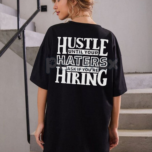 "HUSTLE UNTIL YOUR HATERS" Casual Black Print T-shirt - Motivational Streetwear Tee, Inspirational Success Apparel-Pasimax