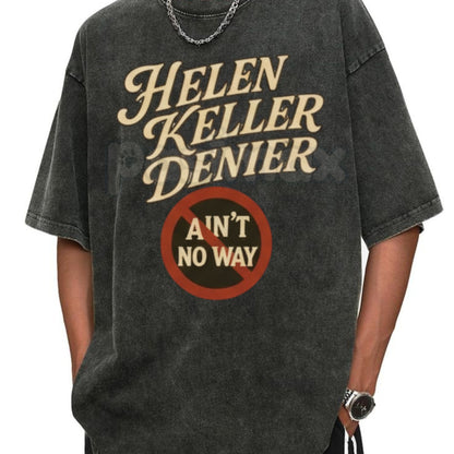 "Helen Keller Denier" Vintage Washed Black T-Shirt – Cream Text & Red "Ain't No Way" Graphic Tee-Pasimax