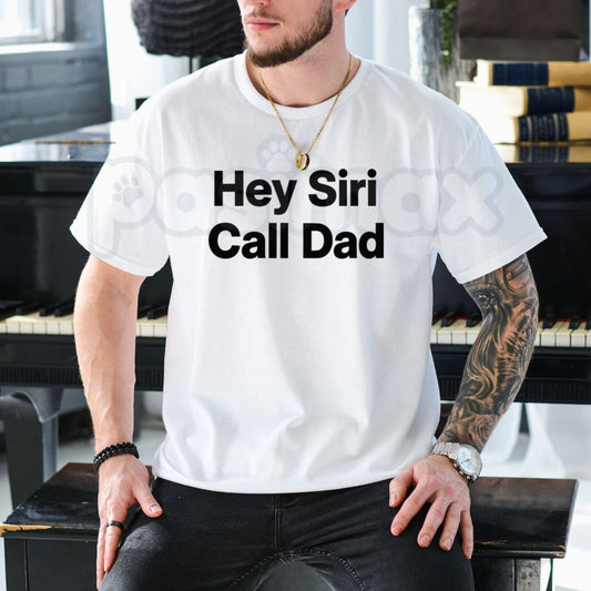 Hey Siri Call Dad T-Shirt – Funny Sarcastic Tech Joke Graphic Tee-Pasimax