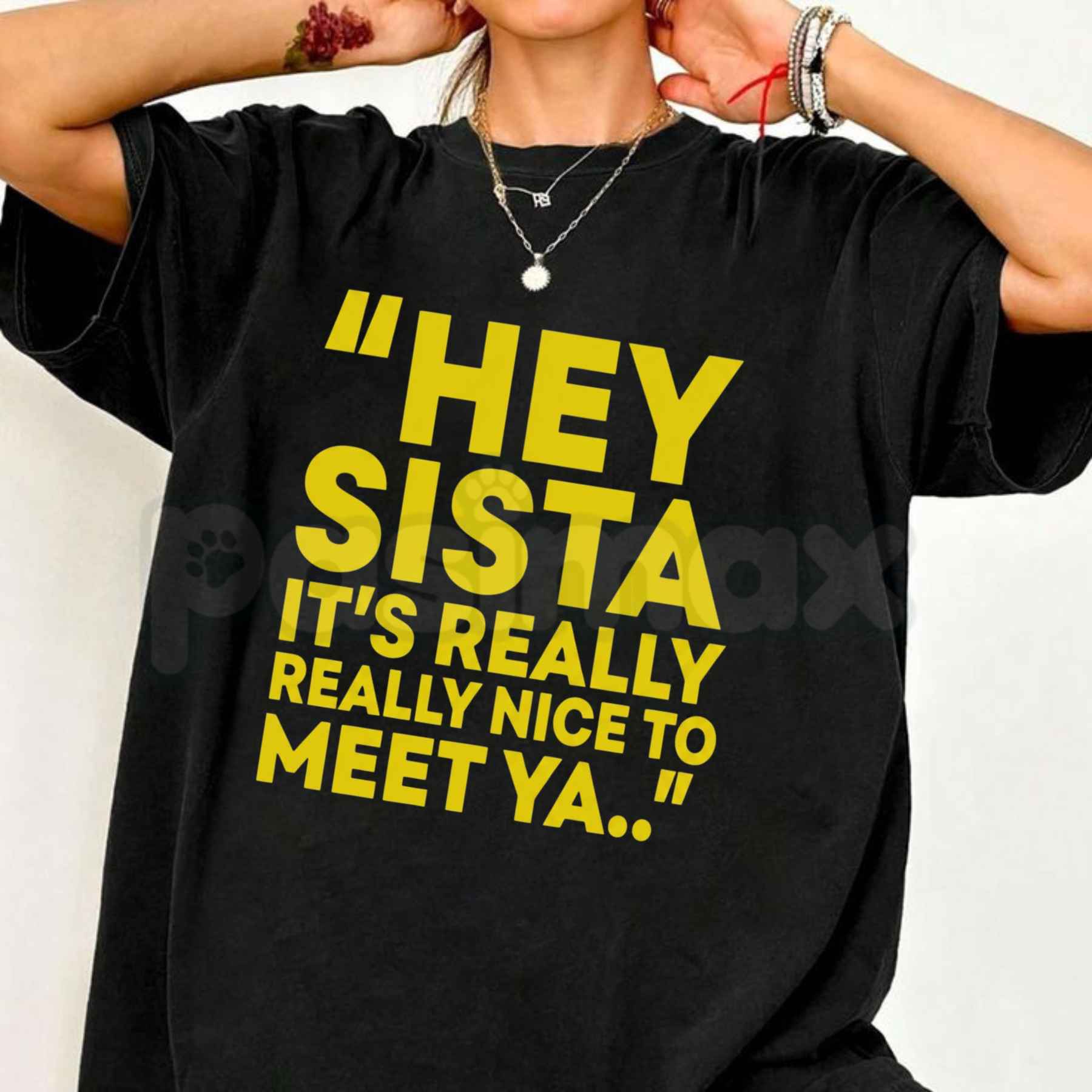 Hey Sista It's Really Really Nice To Meet Ya T-Shirt – Y2K Movie Nostalgia Unisex Cotton Tee-Pasimax