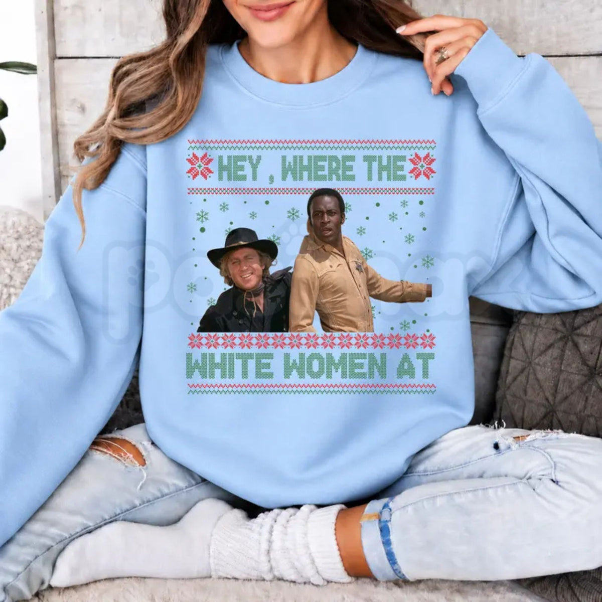 Hey Where The White Women At Christmas Sweatshirt | Funny Movie Quote Crewneck-PasPasimax